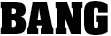 Bang
